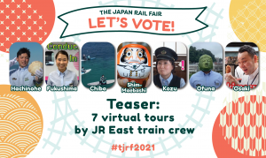 Let’s vote! 7 virtual tours led by JR East’s train crew