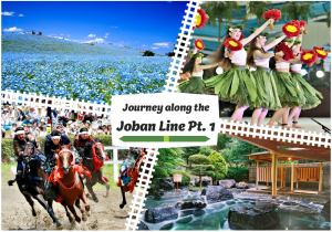 Journey along the Joban Line Part 1: Discover Ibaraki, Iwaki, and more!