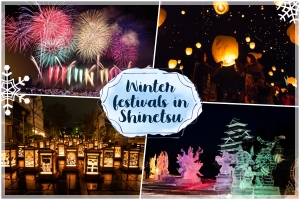 11 Fantastic winter festivals to check out in Nagano and Niigata
