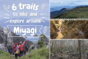 6 Trails to hike and explore around Miyagi