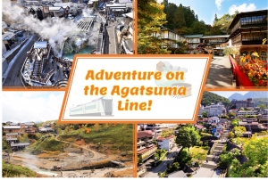 An adventure on the Agatsuma Line, the “hot spring” line of Gunma!