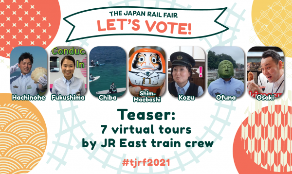 Let’s vote! 7 virtual tours led by JR East’s train crew