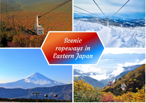 High in the sky! Scenic ropeways in Eastern Japan